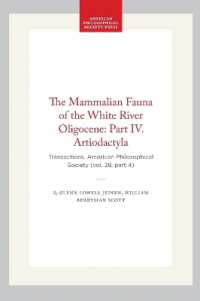 The Mammalian Fauna of the White River Oligocene: Part IV. Artiodactyla : Transactions, American Philosophical Society (vol. 28, Part 4) (Transactions of the American Philosophical Society)