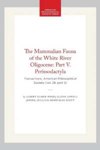 The Mammalian Fauna of the White River Oligocene: Part V. Perissodactyla : Transactions, American Philosophical Society (vol. 28, Part 5) (Transactions of the American Philosophical Society)