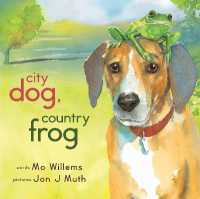 モ－・ウィレムズ（文）／ジョン・Ｊ．ミュ－ス（絵）『まちのいぬといなかのかえる』（原書）<br>City Dog, Country Frog