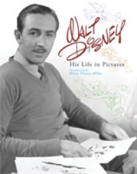 Walt Disney : His Life in Pictures