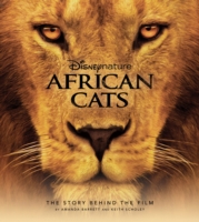 African Cats : The Story Behind the Film (Disney Nature: African Cats) （MTI）