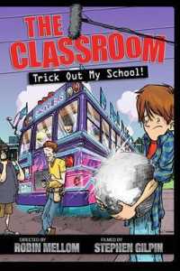 Trick Out My School! (Classroom (Epic Documentary of a Not-yet-epic Kid))