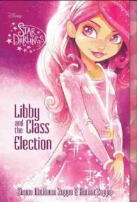 Libby and the Class Election (Star Darlings)
