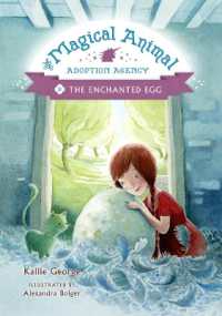 Magical Animal Adoption Agency， The， Book 2 : The Enchanted Egg