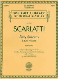 60 Sonatas, Books 1 and 2 : Edited in Chronological Order from the Manuscript and Earliest Printed Sources