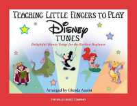 Teaching Little Fingers to Play Disney Tunes : Delightful Disney Songs for the Earliest Beginner