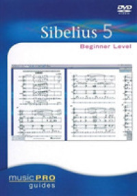 Sibelius 5 Beginner Level (Music Pro Guides) （DVD）
