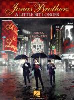 Jonas Brothers: a Little Bit Longer : Piano/Vocal/Guitar