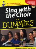 Sing with the Choir for Dummies (For Dummies) （PAP/COM）