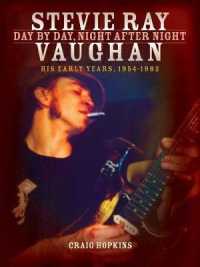 Stevie Ray Vaughan: Day by Day， Night after Night : His Early Years， 1954-1982
