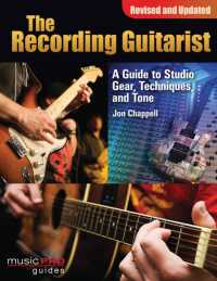 The Recording Guitarist : A Guide to Studio Gear, Techniques, and Tone (Music Pro Guides)