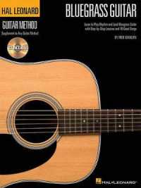 Hal Leonard Bluegrass Guitar Method : Learn to Play Rhythm and Lead Bluegrass Guitar with Step-by-Step Lessons and 18 Great Songs