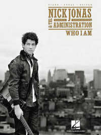 Nick Jonas and the Administration : Who I Am