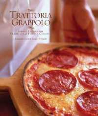 Trattoria Grappolo : Simple Recipes for Traditional Italian Cuisine