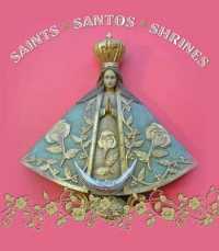 Saints, Santos, Shrines