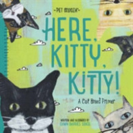 Here, Kitty, Kitty! : A Cat Breed Primer (Pet Palooza) （Board Book）