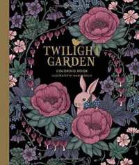 Twilight Garden Coloring Book : Published in Sweden as 'Blomstermandala' (Maria Trolle)