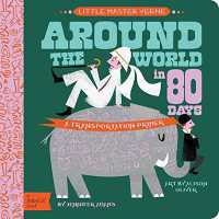Little Master Verne: around the World in 80 Days : A BabyLit Transportation Primer （Board Book）
