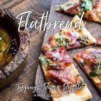 Flatbread : Toppings, Dips, and Drizzles
