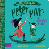 Peter Pan : A BabyLit Adventure Primer (Babylit) （Board Book）