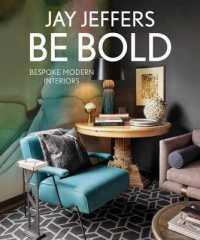 Be Bold: Bespoke Interiors for the Modern Family : Bespoke Interiors for the Modern Family