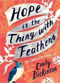 Hope is the Thing with Feathers : The Complete Poems of Emily Dickinson (Women's Voice)