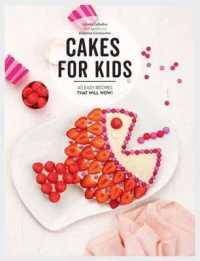 Cakes for Kids : 40 Easy Recipes That Will Wow! （Board Book）