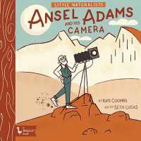 Little Naturalists Ansel Adams and His Camera （Spiral）