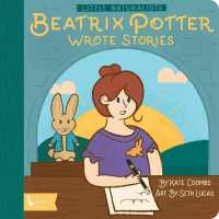 Little Naturalists: Beatrix Potter Wrote Stories (Little Naturalists) （Board Book）