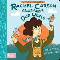 Little Naturalists: Rachel Carson （Board Book）