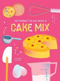 101 Things to do with a Cake Mix, new edition （Spiral）