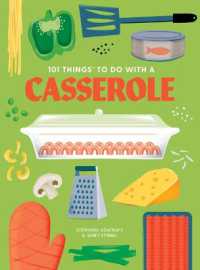 101 Things to do with a Casserole, new edition （Spiral）