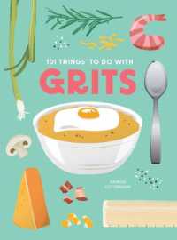 101 Things to Do with Grits, New Edition （2ND Spiral）