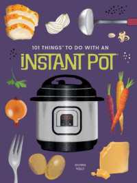101 Things to Do with an Instant Pot, New Edition （2ND Spiral）