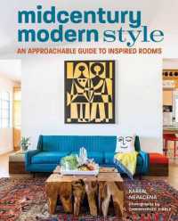 Midcentury Modern Style : An Approachable Guide to Inspired Rooms