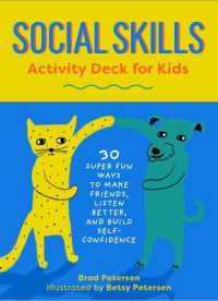 Social Skills Activity Deck for Kids : 30 Super Fun Ways to Make Friends, Listen Better, and Build Self-Confidence