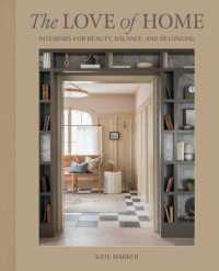 The Love of Home : Interiors for Beauty, Balance, and Belonging