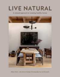 Live Natural : A Relaxed Approach to Creating Healthy Homes