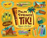 Palm Springs Tiki : Polynesia in the Desert
