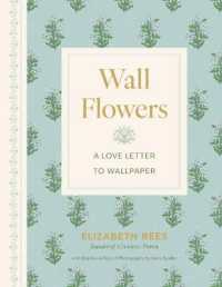 Wall Flowers : A Love Letter to Wallpaper