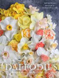 Daffodils : Beautiful Varieties for Home and Garden