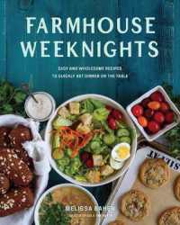 Farmhouse Weeknights : Quick and Wholesome Recipes for Dinner