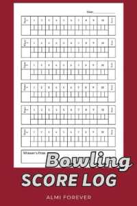 Bowling Score Log : Bowling Score Sheets over 110 Pages/6 x 9 Format