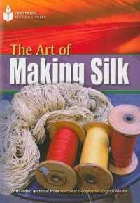 The Art of Making Silk: Footprint Reading Library 4 (Footprint Reading Library: Level 4)