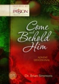 Come and Behold Him : Advent Devotional (The Passion Translation)