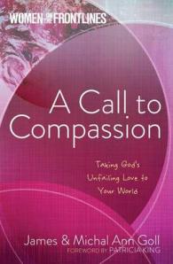 A Call to Compassion : Taking God's Unfailing Love to Your World (Women on the Frontlines)