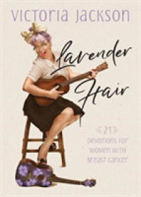 Lavender Hair: 21 Devotions for Women with Breast Cancer