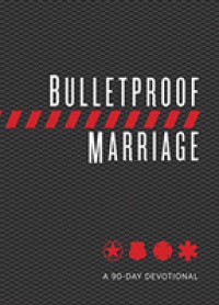 Bulletproof Marriage : A 90 Day Devotional