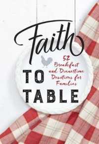 Faith to Table : 52 Breakfast and Dinnertime Devotions for Families