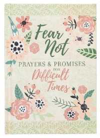 Fear Not : Prayers & Promises for Difficult Times (Prayers & Promises)